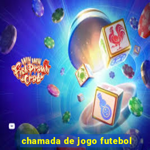 chamada de jogo futebol